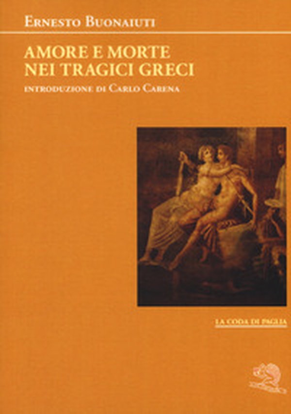 Amore e morte nei tragici greci - Librerie.coop Amore e morte nei tragici greci - Librerie.coop