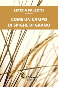 Come un campo di spighe di grano - Librerie.coop