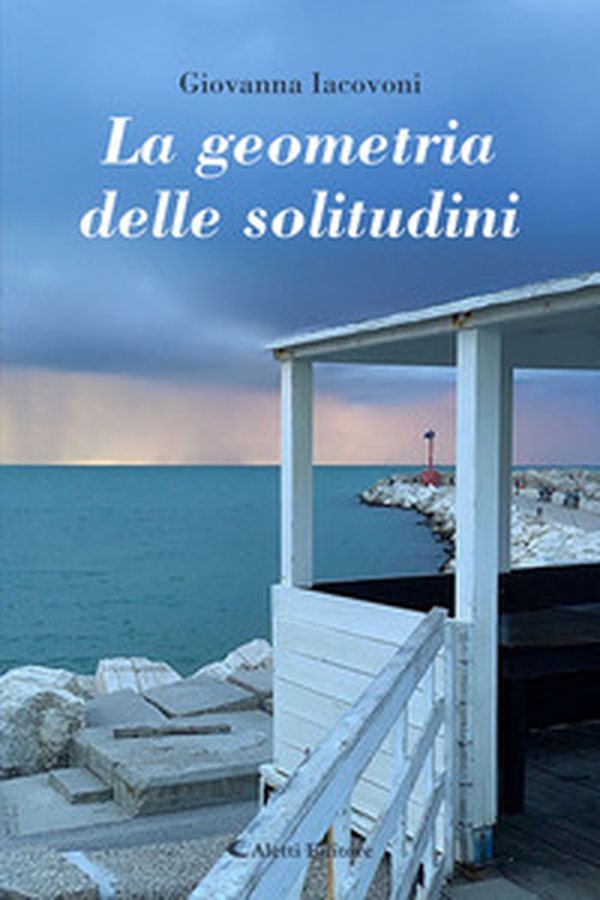 La geometria delle solitudini - Librerie.coop La geometria delle solitudini - Librerie.coop