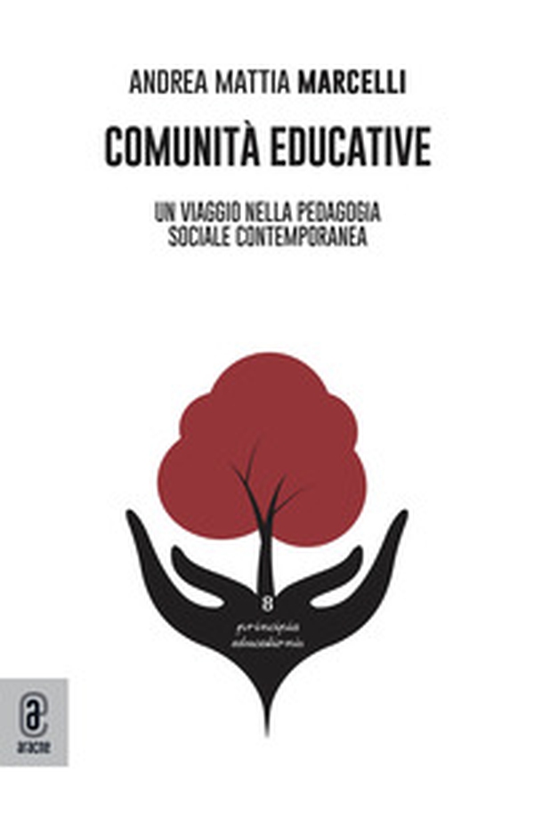 Comunità educative. Un viaggio nella pedagogia sociale contemporanea - Librerie.coop Comunità educative. Un viaggio nella pedagogia sociale contemporanea - Librerie.coop