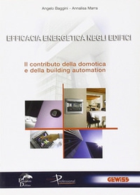 Efficacia energetica negli edifici. Il contributo della domotica e della building automation - Librerie.coop
