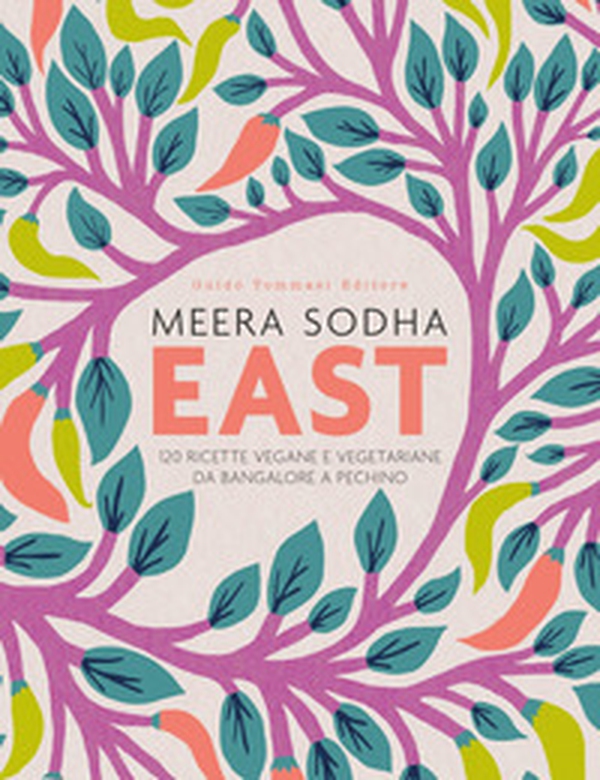 East. 120 ricette vegane e vegetariane da Bangalore a Pechino - Librerie.coop