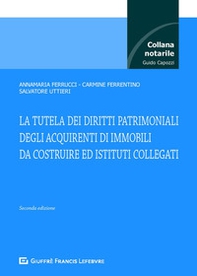 La tutela dei diritti patrimoniali degli acquirenti di immobili da costruire e istituti collegati - Librerie.coop