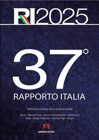 37° Rapporto Italia 2025. Percorsi di ricerca nella società italiana - Librerie.coop