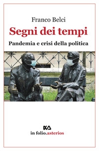 Segni dei tempi. Pandemia e crisi della politica - Librerie.coop Segni dei tempi. Pandemia e crisi della politica - Librerie.coop