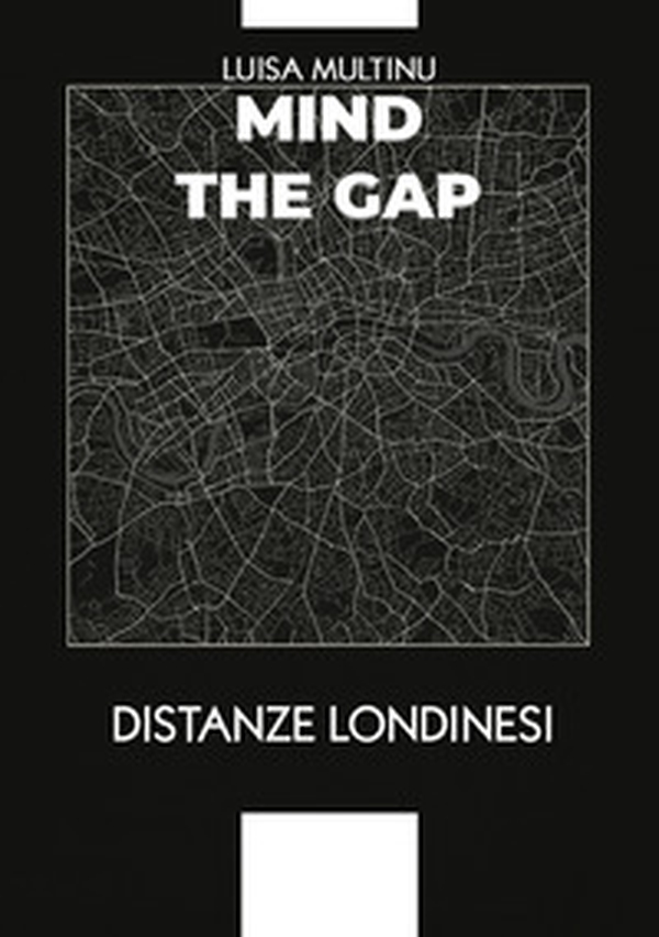 Mind the gap. Distanze londinesi - Librerie.coop Mind the gap. Distanze londinesi - Librerie.coop