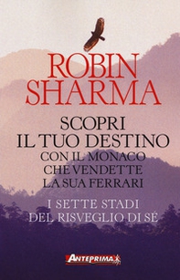 Scopri il tuo destino con il monaco che vendette la sua Ferrari. I sette stadi del risveglio di sé - Librerie.coop Scopri il tuo destino con il monaco che vendette la sua Ferrari. I sette stadi del risveglio di sé - Librerie.coop