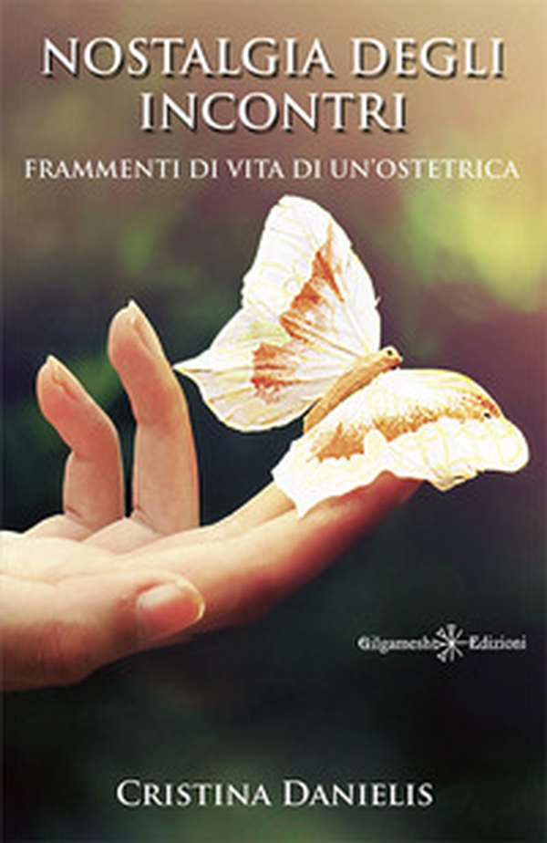 Nostalgia degli incontri. Frammenti di vita di un'ostetrica - Librerie.coop Nostalgia degli incontri. Frammenti di vita di un'ostetrica - Librerie.coop