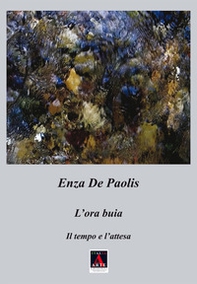 L'ora buia. Il tempo e l'attesa - Librerie.coop