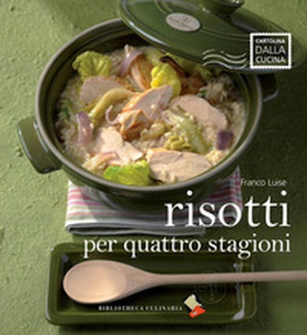 Risotti per quattro stagioni - Librerie.coop Risotti per quattro stagioni - Librerie.coop