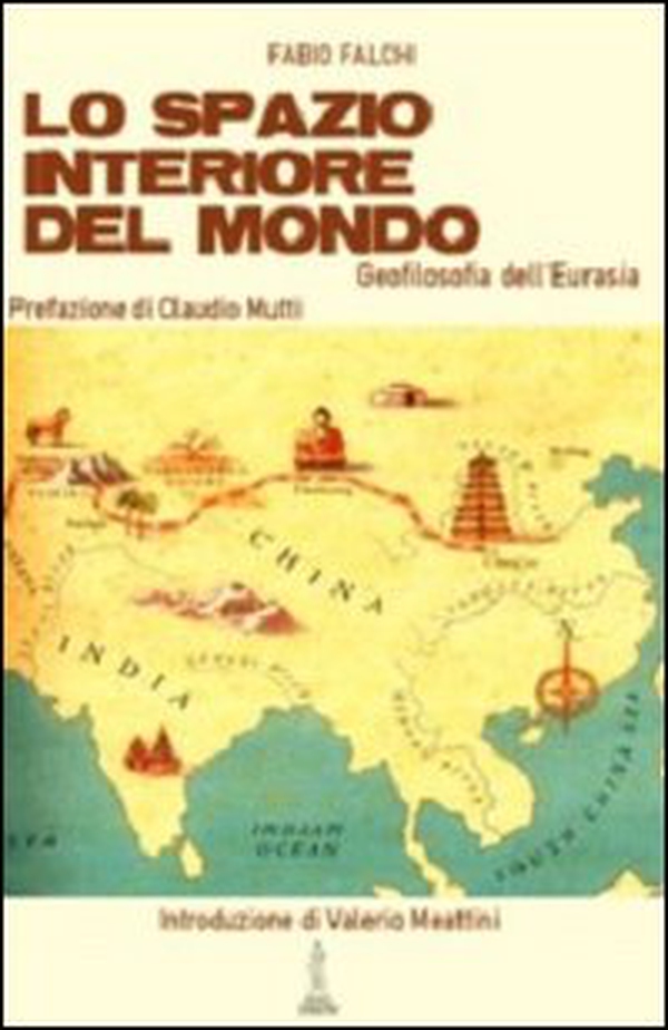 Lo spazio interiore del mondo. Geofilosofia dell'Eurasia - Librerie.coop