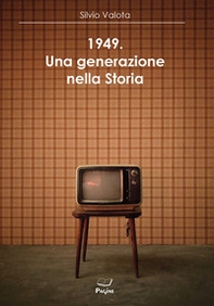 1949. Una generazione nella storia - Librerie.coop