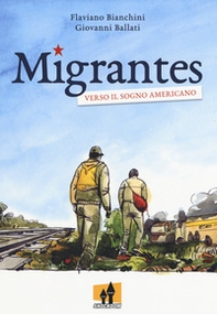 Migrantes. Verso il sogno americano - Librerie.coop