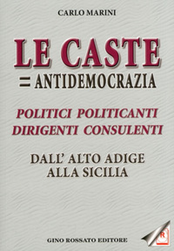 «Le caste = antidemocrazia». Politici politicanti dirigenti consulenti dall'Alto Adige alla Sicilia - Librerie.coop «Le caste = antidemocrazia». Politici politicanti dirigenti consulenti dall'Alto Adige alla Sicilia - Librerie.coop