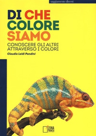 Di che colore siamo. Conoscere gli altri attraverso i colori - Librerie.coop