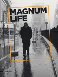 Magnum Life il fotogiornalismo che ha fatto la storia. Catalogo della mostra (Cremona, 4 marzo-11 giugno 2017). Ediz. italiana e inglese - Librerie.coop