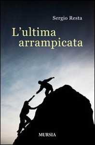 L'ultima arrampicata - Librerie.coop L'ultima arrampicata - Librerie.coop