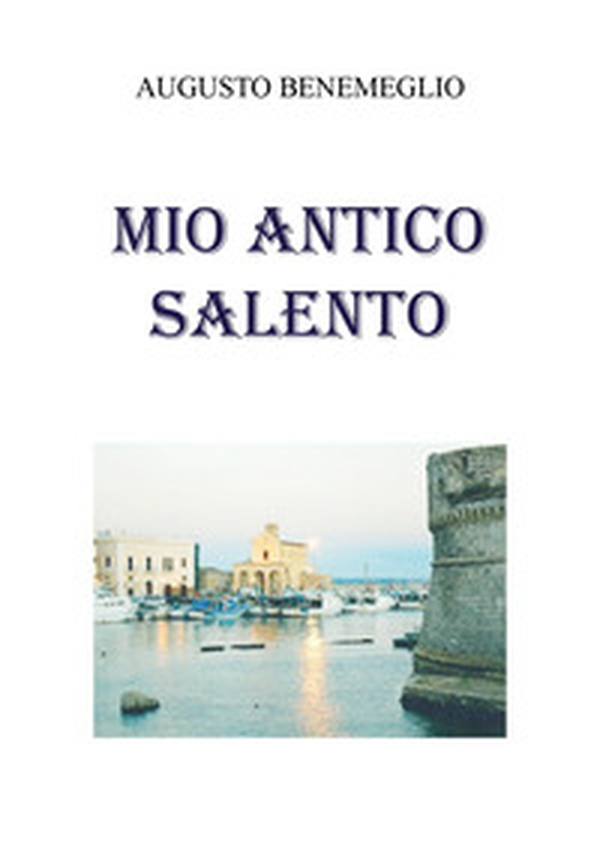 Mio antico Salento - Librerie.coop Mio antico Salento - Librerie.coop