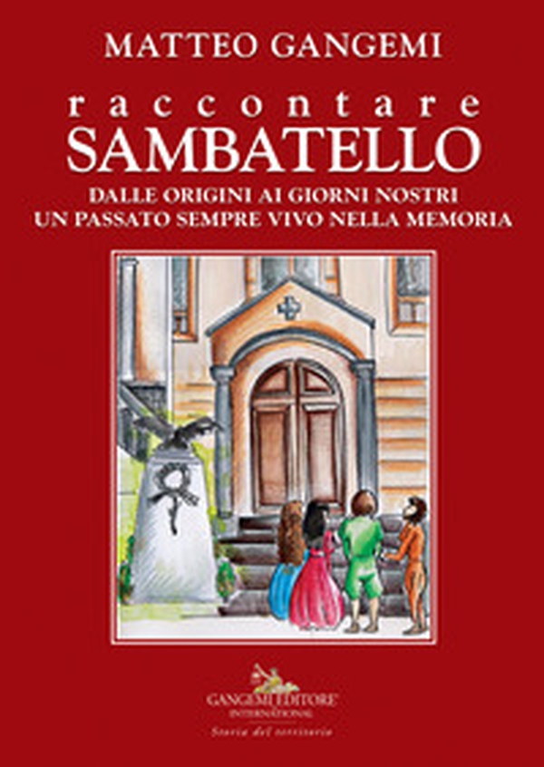 Raccontare Sambatello. Dalle origini ai giorni nostri un passato sempre vivo nella memoria - Librerie.coop Raccontare Sambatello. Dalle origini ai giorni nostri un passato sempre vivo nella memoria - Librerie.coop