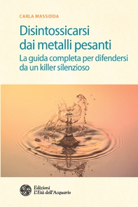 Disintossicarsi dai metalli pesanti - Librerie.coop Disintossicarsi dai metalli pesanti - Librerie.coop