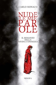 Nude le mie parole. Il romanzo della Divina Commedia - Librerie.coop Nude le mie parole. Il romanzo della Divina Commedia - Librerie.coop