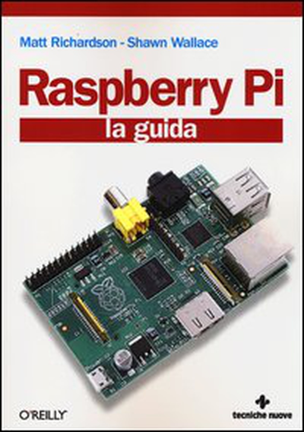 Raspberry Pi. La guida - Librerie.coop Raspberry Pi. La guida - Librerie.coop