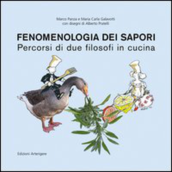Fenomenologia dei sapori. Percorsi di due filosofi in cucina - Librerie.coop Fenomenologia dei sapori. Percorsi di due filosofi in cucina - Librerie.coop