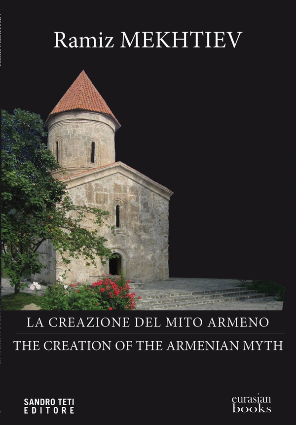 La creazione del mito armeno - The creation of the Armenian Myth - Librerie.coop La creazione del mito armeno - The creation of the Armenian Myth - Librerie.coop