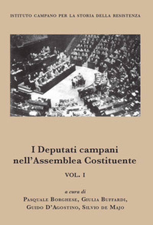 I deputati campani nell'Assemblea Costituente - Vol. 1 - Librerie.coop