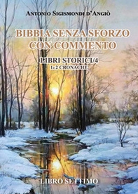 Bibbia senza sforzo con commento. Libri storici - Vol. 4 - Librerie.coop