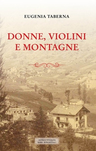 Donne, violini e montagne - Librerie.coop