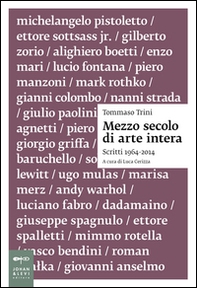 Mezzo secolo di arte intera. Scritti 1964-2014 - Librerie.coop Mezzo secolo di arte intera. Scritti 1964-2014 - Librerie.coop