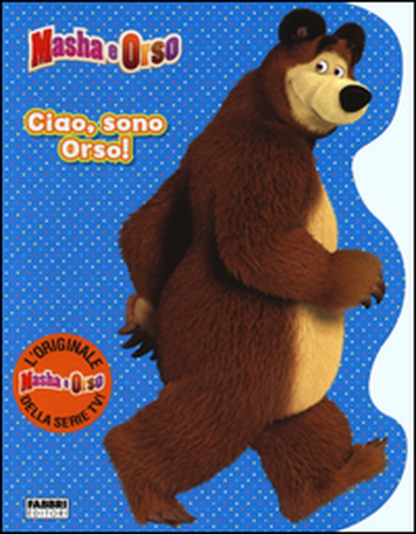 Ciao, sono Orso! Masha e Orso - Librerie.coop Ciao, sono Orso! Masha e Orso - Librerie.coop