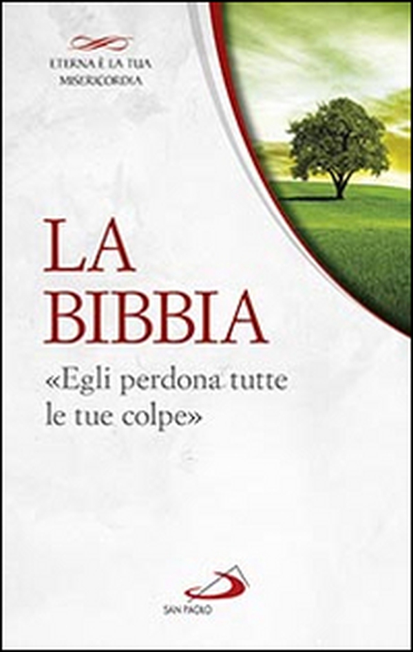 La Bibbia. «Egli perdona tutte le tue colpe» - Librerie.coop La Bibbia. «Egli perdona tutte le tue colpe» - Librerie.coop