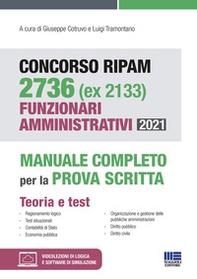 Concorso RIPAM 2736 (ex 2133) Funzionari amministrativi 2021. Manuale completo per la prova scritta - Librerie.coop