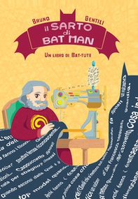 Il sarto di Batman. Un libro di bat-tute - Librerie.coop