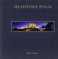 Incantevole Puglia. Fra arte, storia e natura. Ediz. italiana e inglese - Librerie.coop