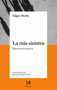 La mia sinistra. Rigenerare la speranza - Librerie.coop