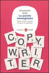 La parola immaginata. Teoria, tecnica e pratica del lavoro di copywriter - Librerie.coop La parola immaginata. Teoria, tecnica e pratica del lavoro di copywriter - Librerie.coop