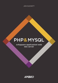 PHP & MySQL. Sviluppare applicazioni web lato server - Librerie.coop PHP & MySQL. Sviluppare applicazioni web lato server - Librerie.coop