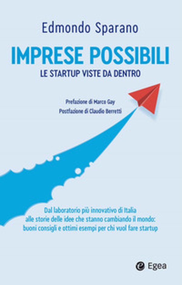 Imprese possibili. Le startup viste da dentro - Librerie.coop Imprese possibili. Le startup viste da dentro - Librerie.coop