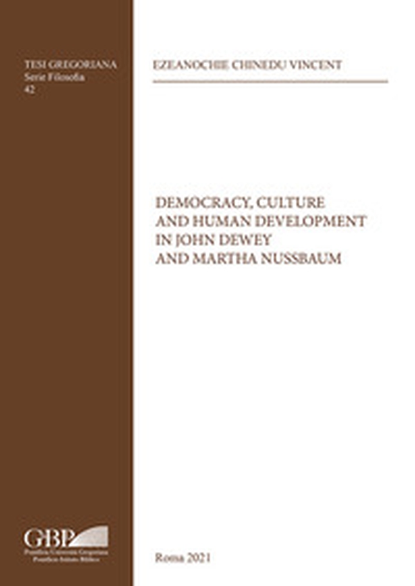 Democracy, culture and human development in John Dewey and Martha Nussbaum - Librerie.coop Democracy, culture and human development in John Dewey and Martha Nussbaum - Librerie.coop