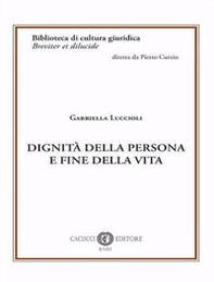 Dignità della persona e fine della vita - Librerie.coop