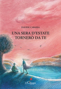 Una sera d'estate tornerò da te - Librerie.coop Una sera d'estate tornerò da te - Librerie.coop