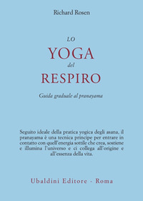 Lo yoga del respiro. Guida graduale al pranayama - Librerie.coop