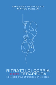 Ritratti di coppia con terapeuta. La terapia breve strategica con le coppie - Librerie.coop