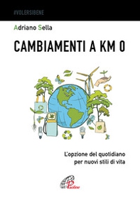 Cambiamenti a km 0. L'opzione del quotidiano per nuovi stili di vita - Librerie.coop Cambiamenti a km 0. L'opzione del quotidiano per nuovi stili di vita - Librerie.coop