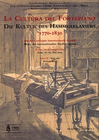 La cultura del Fortepiano-Die Kultur des Hammerklaviers 1770-1830. Atti del convengno, Roma, 26-29 maggio 2004 - Librerie.coop