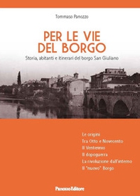 Per le vie del Borgo. Storia, abitanti e itinerari del borgo San Giuliano - Librerie.coop