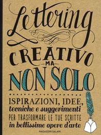 Lettering creativo ma non solo. Ispirazioni, idee, tecniche e suggerimenti per trasformare le tue scritte in bellissime opere d'arte - Librerie.coop Lettering creativo ma non solo. Ispirazioni, idee, tecniche e suggerimenti per trasformare le tue scritte in bellissime opere d'arte - Librerie.coop